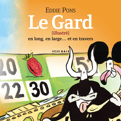 couverture Le Gard illustré Le Gard en long en large et en travers Eddie Pons