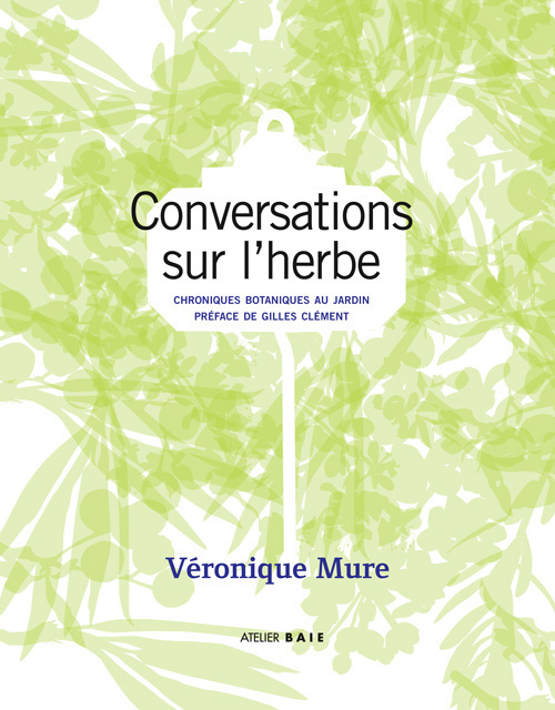 Conversations sur l'herbe Conversations sur l'herbe, Véronique Mure